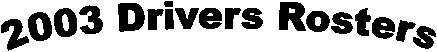 2003 Drivers Rosters